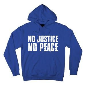 No Justice No Peace Black Lives Matter Pride Protest Gift Tall Hoodie