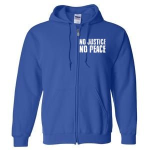 No Justice No Peace Black Lives Matter Pride Protest Gift Full Zip Hoodie