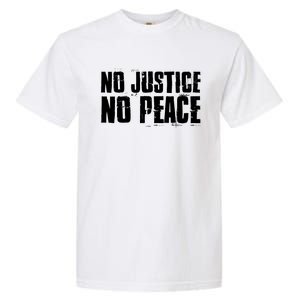 No Justice No Peace Black Lives Matter Pride Protest Gift Garment-Dyed Heavyweight T-Shirt