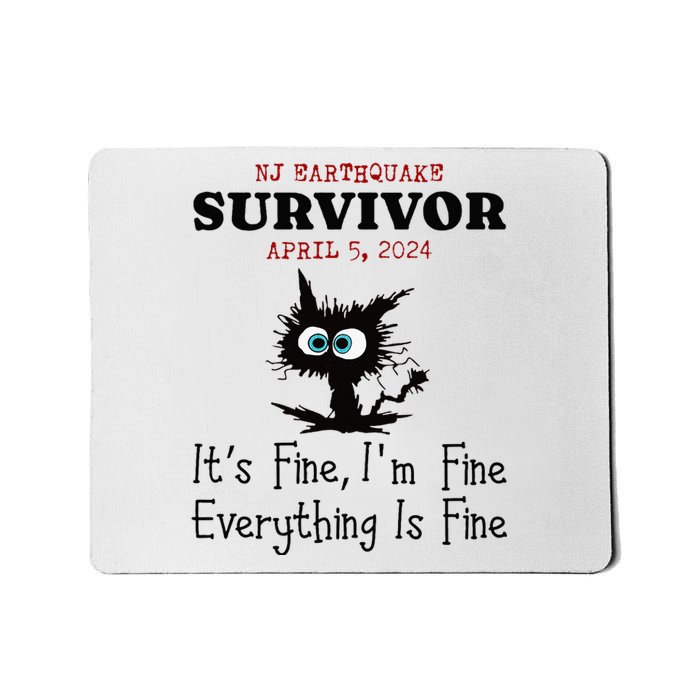 New Jersey Nj Earthquake Survivor IM Fine Everythings Fine Mousepad