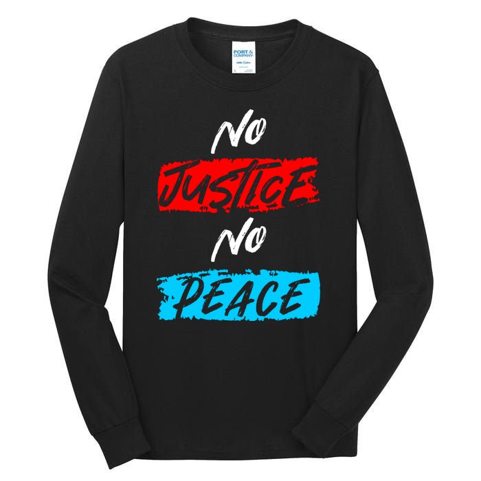 No Justice No Peace Tall Long Sleeve T-Shirt