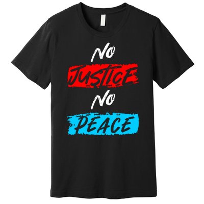 No Justice No Peace Premium T-Shirt