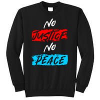 No Justice No Peace Tall Sweatshirt