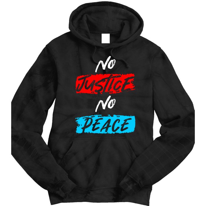 No Justice No Peace Tie Dye Hoodie