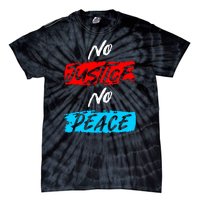 No Justice No Peace Tie-Dye T-Shirt