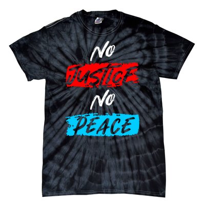 No Justice No Peace Tie-Dye T-Shirt