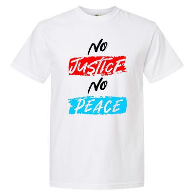 No Justice No Peace Garment-Dyed Heavyweight T-Shirt