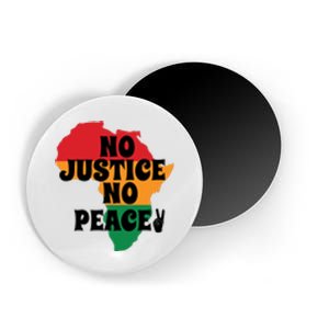 No Justice No Peacefor Black History Month Juneteenth Gift African Pride Magnet