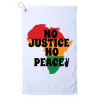 No Justice No Peacefor Black History Month Juneteenth Gift African Pride Platinum Collection Golf Towel