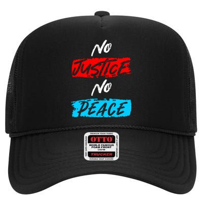 No Justice No Peace High Crown Mesh Back Trucker Hat