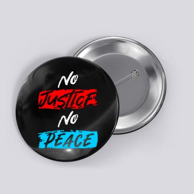 No Justice No Peace Button