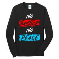 No Justice No Peace Tall Long Sleeve T-Shirt