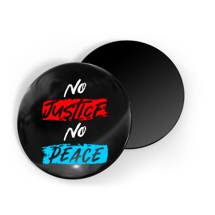 No Justice No Peace Magnet