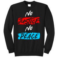 No Justice No Peace Tall Sweatshirt