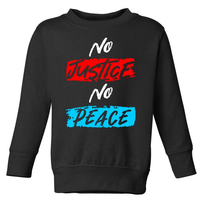 No Justice No Peace Toddler Sweatshirt