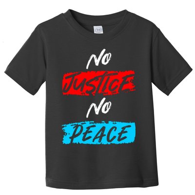 No Justice No Peace Toddler T-Shirt