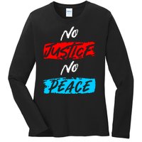 No Justice No Peace Ladies Long Sleeve Shirt