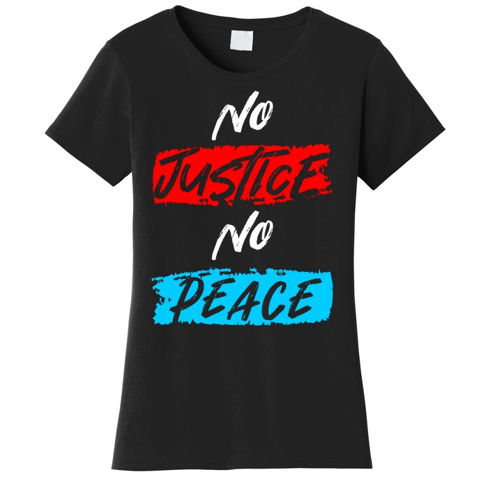 No Justice No Peace Women's T-Shirt