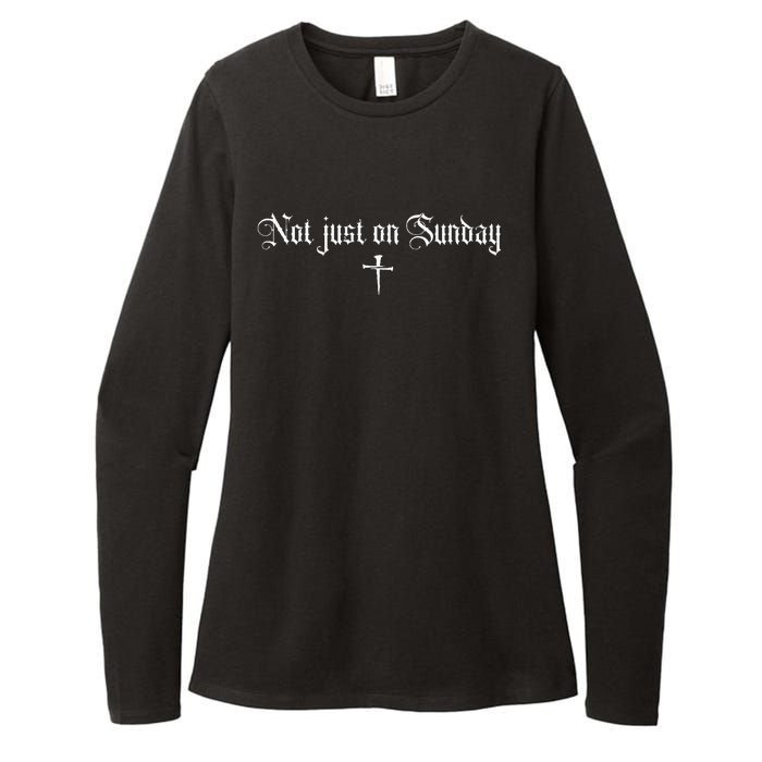 Not just on Sunday funny christian  Womens CVC Long Sleeve Shirt