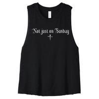 Not just on Sunday funny christian  Women's Racerback Cropped Tank