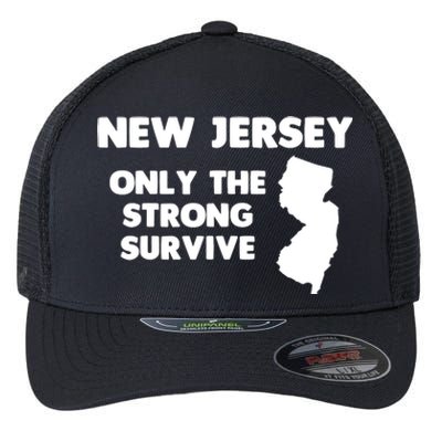 New Jersey Only The Strong Survive Funny New Jersey Flexfit Unipanel Trucker Cap