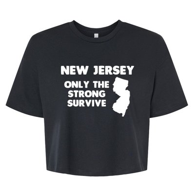 New Jersey Only The Strong Survive Funny New Jersey Bella+Canvas Jersey Crop Tee