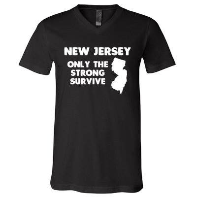 New Jersey Only The Strong Survive Funny New Jersey V-Neck T-Shirt