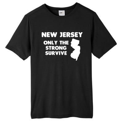 New Jersey Only The Strong Survive Funny New Jersey Tall Fusion ChromaSoft Performance T-Shirt