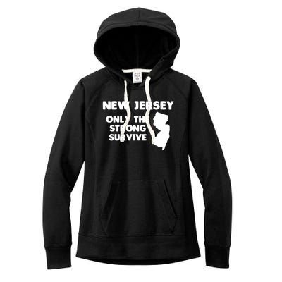 New Jersey Only The Strong Survive Funny New Jersey Women's Fleece Hoodie