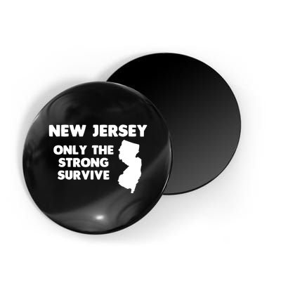 New Jersey Only The Strong Survive Funny New Jersey Magnet