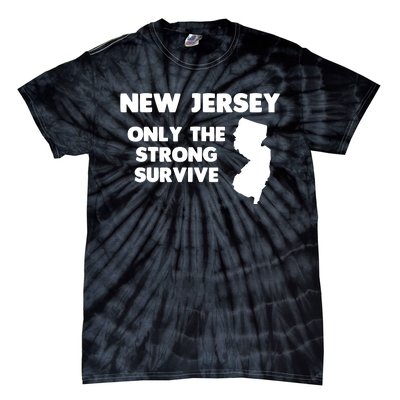 New Jersey Only The Strong Survive Funny New Jersey Tie-Dye T-Shirt