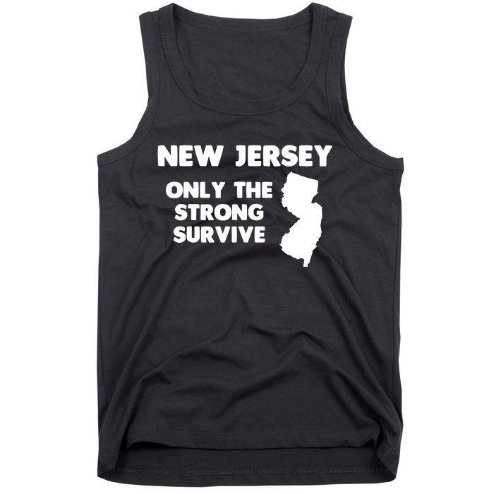 New Jersey Only The Strong Survive Funny New Jersey Tank Top