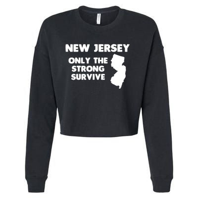 New Jersey Only The Strong Survive Funny New Jersey Cropped Pullover Crew