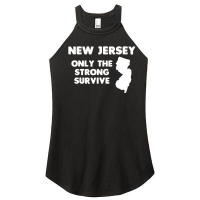 New Jersey Only The Strong Survive Funny New Jersey Women’s Perfect Tri Rocker Tank