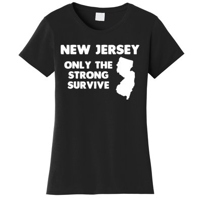 New Jersey Only The Strong Survive Funny New Jersey Women's T-Shirt