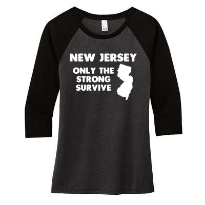 New Jersey Only The Strong Survive Funny New Jersey Women's Tri-Blend 3/4-Sleeve Raglan Shirt