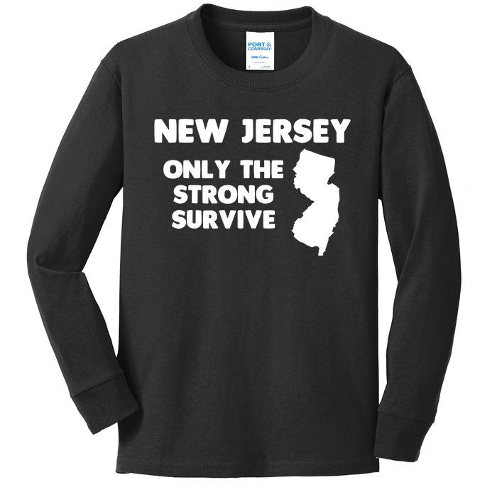 New Jersey Only The Strong Survive Funny New Jersey Kids Long Sleeve Shirt