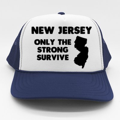 New Jersey Only The Strong Survive Funny New Jersey Trucker Hat