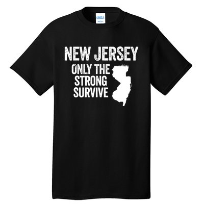 New Jersey Only The Strong Survive Funny Tall T-Shirt