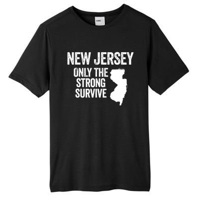 New Jersey Only The Strong Survive Funny Tall Fusion ChromaSoft Performance T-Shirt