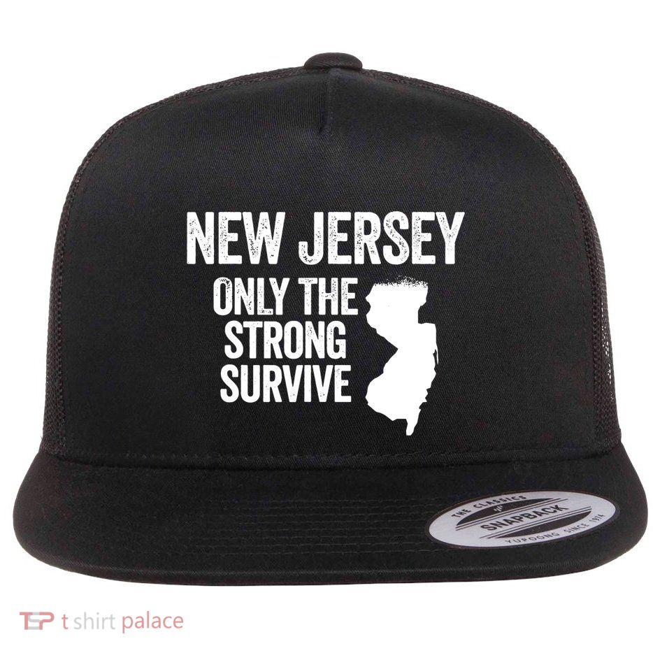 New Jersey Only The Strong Survive Funny Flatbill Hat