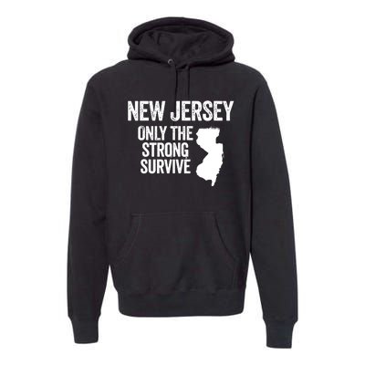 New Jersey Only The Strong Survive Funny Premium Hoodie