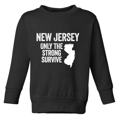 New Jersey Only The Strong Survive Funny Toddler Sweatshirt