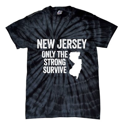 New Jersey Only The Strong Survive Funny Tie-Dye T-Shirt