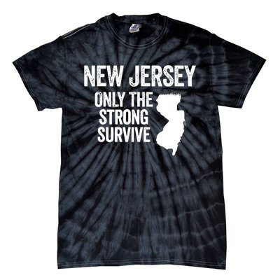 New Jersey Only The Strong Survive Funny Tie-Dye T-Shirt