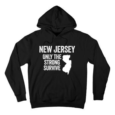 New Jersey Only The Strong Survive Funny Tall Hoodie