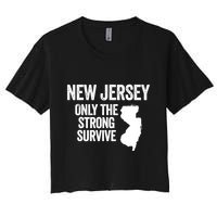 New Jersey Only The Strong Survive Funny Women's Crop Top Tee