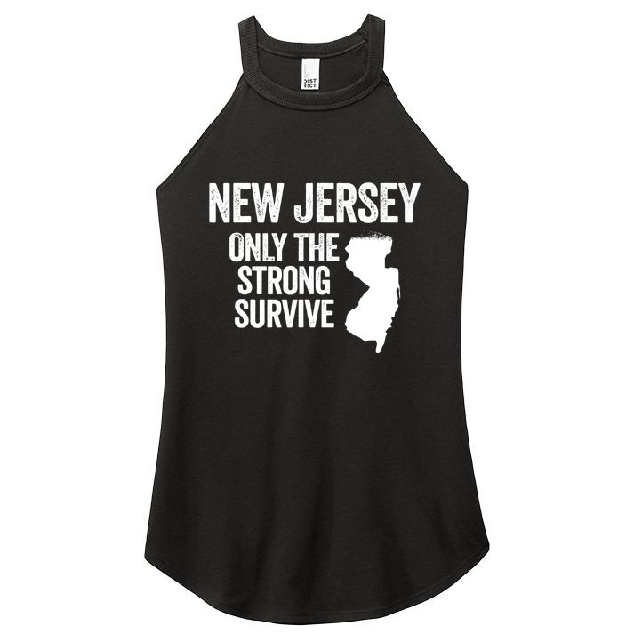 New Jersey Only The Strong Survive Funny Women's Perfect Tri Rocker Tank