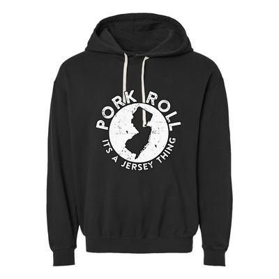 New Jersey Pork Roll It Is Jersey Thing Taylor Ham Pork Roll Garment-Dyed Fleece Hoodie