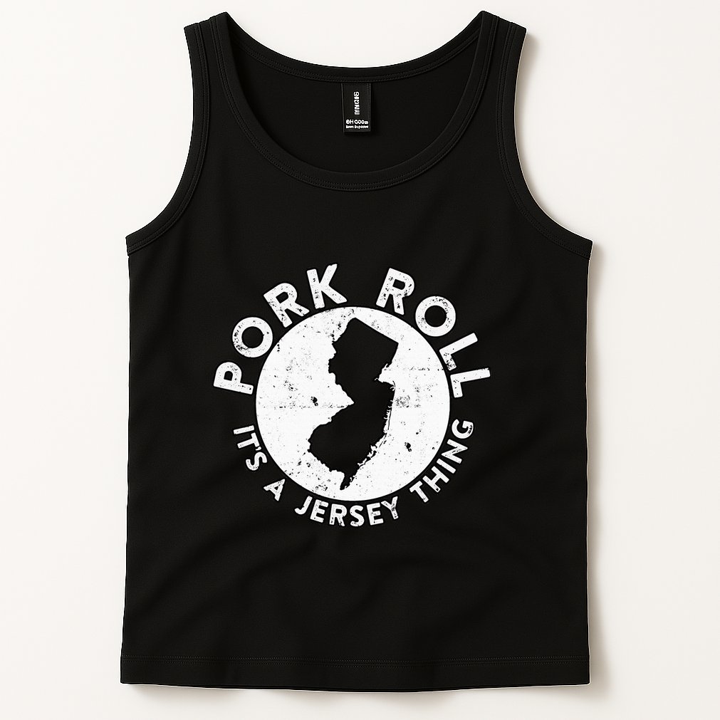 New Jersey Pork Roll It Is Jersey Thing Taylor Ham Pork Roll Tank Top